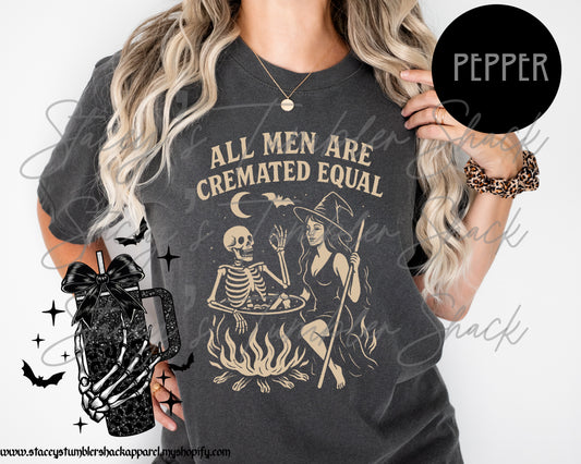 All Men Are Cremated Equal Tee