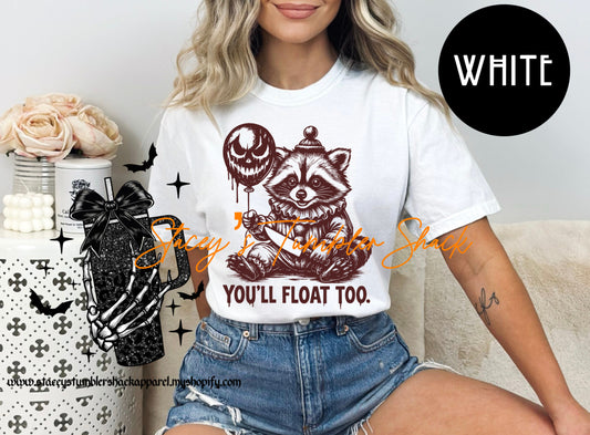 You'll Float Too Raccoon Tee