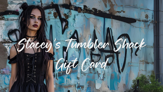 Stacey's Tumbler Shack Gift Card